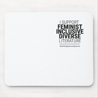 I Support Feminist Diverse Inclusive Literature Mouse Pad