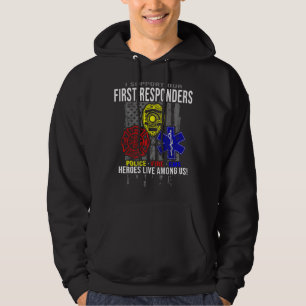 I Support First Responders - Police, Fire, EMS Hoodie