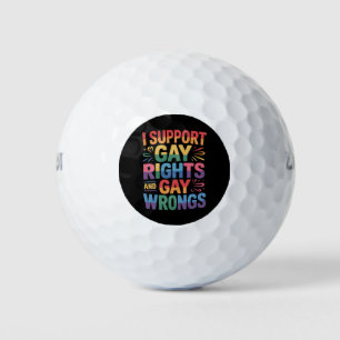 I Support Gay Rights And Gay Wrongs LGBTQ Ally Golf Balls