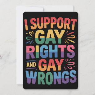 I Support Gay Rights And Gay Wrongs LGBTQ Ally Invitation