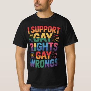 I Support Gay Rights And Gay Wrongs LGBTQ Ally T-Shirt