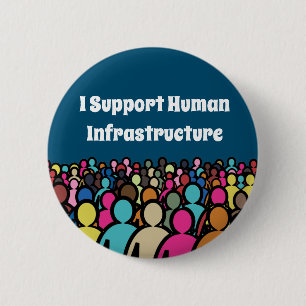 I Support Human Infrastructure 6 Cm Round Badge