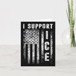I Support Ice, Immigration Officers American Flag  Card