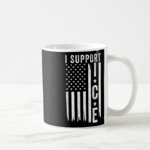 I Support Ice, Immigration Officers American Flag Coffee Mug