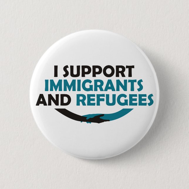 I Support Immigrants and Refugees 6 Cm Round Badge (Front)