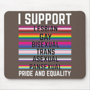 I Support Lesbian Gay Bisexual Trans Asexual Panse Mouse Pad