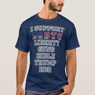 I Support LGBQ Liberty Guns Bible rump BBQ Flag  T-Shirt