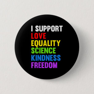 I Support Love Equality Science Human Rights Blm L 6 Cm Round Badge