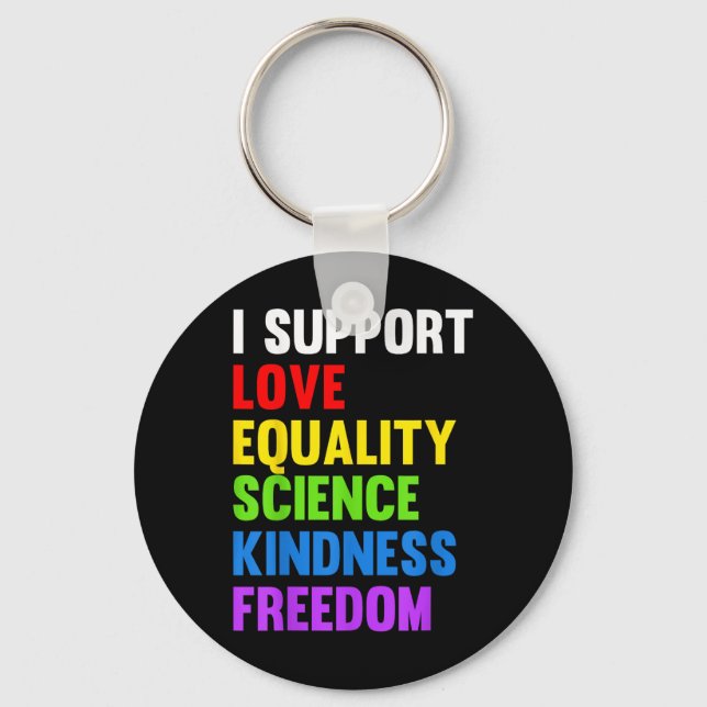 I Support Love Equality Science Human Rights Blm L Key Ring (Front)
