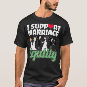 I Support Marriage LGBT Lesbian Gay Bisexual  T-Shirt