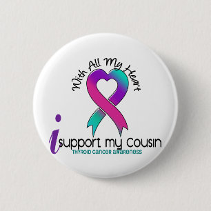 I Support My Cousin Thyroid Cancer 6 Cm Round Badge