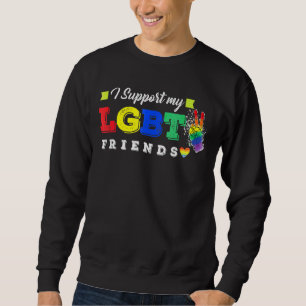 I Support My Lgbt Friends Gay Lesbian Transgender  Sweatshirt