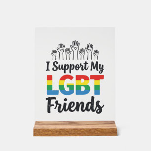 I Support My LGBT Friends Rainbow Pride Vector Des Acrylic Sign
