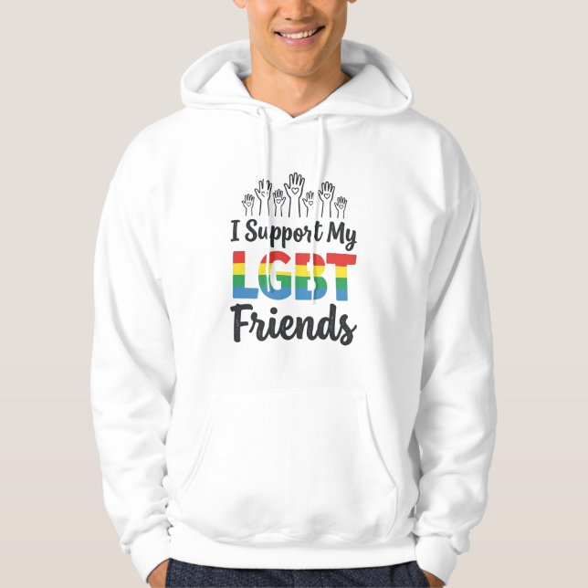 I Support My LGBT Friends Rainbow Pride Vector Des Hoodie (Front)