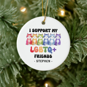 I Support My LGBTQ Friends – Rainbow Cat Pride Ceramic Ornament