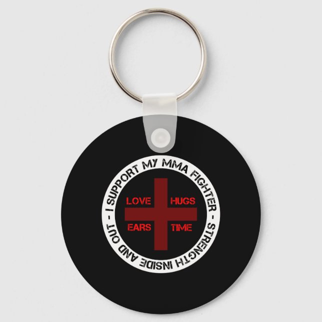 I Support My MMA Fighter Key Ring (Front)