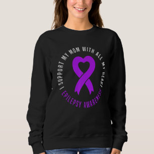 I Support My Mum With All My Heart Epilepsy awaren Sweatshirt