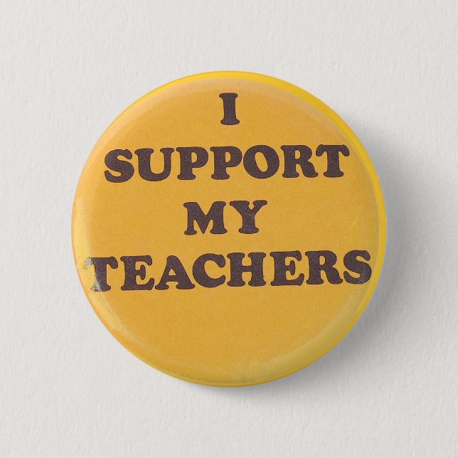 I SUPPORT MY TEACHERS 6 CM ROUND BADGE (Front)