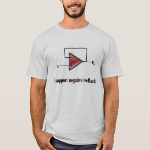 I Support Negative Feedback T-Shirt