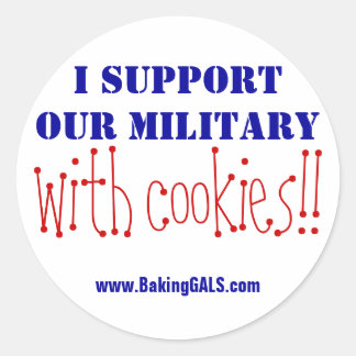 I support our military with cookies!! classic round sticker