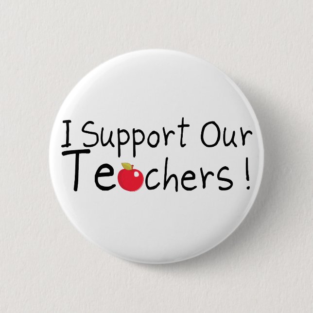 I Support Our Teachers 6 Cm Round Badge (Front)