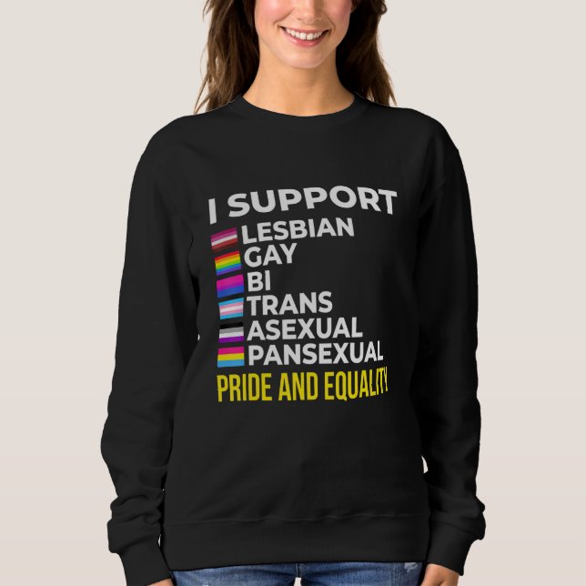 I Support Pride and Equality I Lesbian Gay Toleran Sweatshirt (Front)