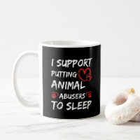 I Support Putting Animal Abusers To Sleep Dog Cat 