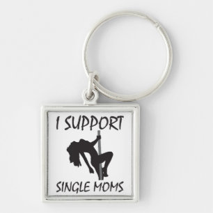 I Support Single Moms Key Ring