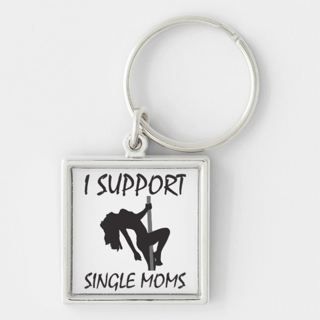 I Support Single Moms Key Ring (Front)