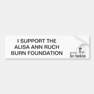 I SUPPORT THE ALISA ANN RUCH BURN FOUNDATION BUMPER STICKER