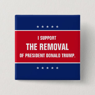 I Support the Removal of President Donald Trump 15 Cm Square Badge
