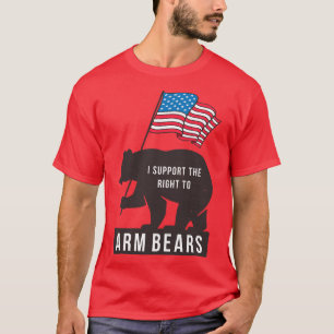 I support the right to Arm Bears T-Shirt