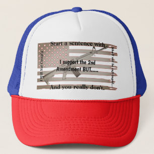 I Support The Second Amendment But Nothing Trucker Hat