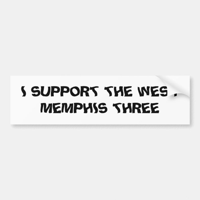 I SUPPORT THE WEST MEMPHIS THREE BUMPER STICKER (Front)