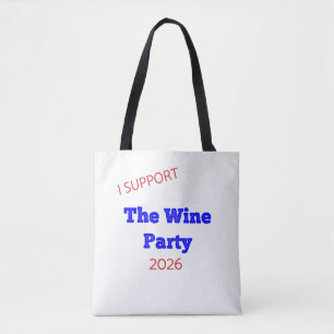 I Support The Wine Party 2026 Funny Election Shirt Tote Bag