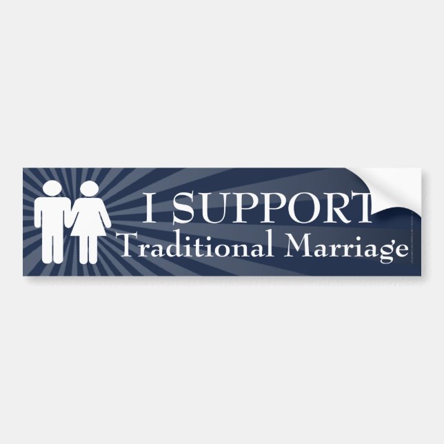 I Support Traditional Marriage Bumper Sticker (Front)