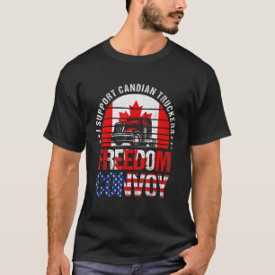 I Support Truckers Freedom Convoy 2022 T-Shirt