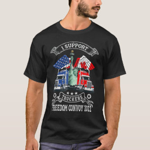 I Support Truckers Freedom Convoy 2022 T-Shirt T-S