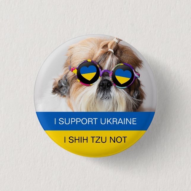 I support Ukraine I Shih Tzu Not Heart flag 3 Cm Round Badge (Front)