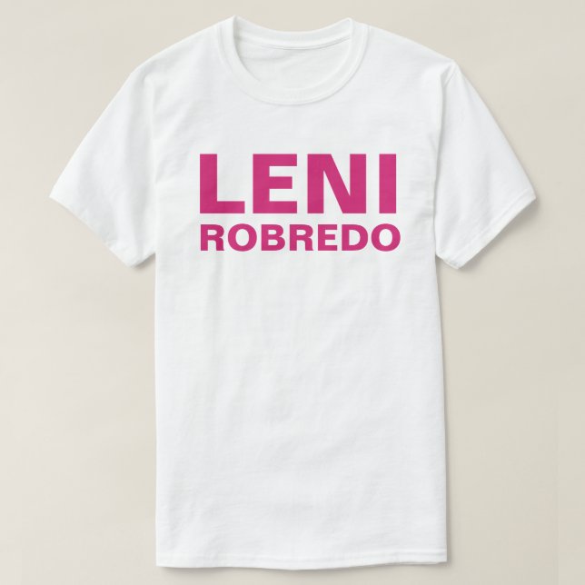 I Support Vice President LENI Robredo CUSTOMIZABLE T-Shirt (Design Front)