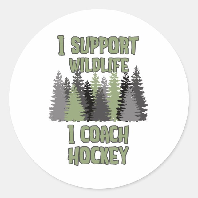I Support Wildlife I Coach Hockey Classic Round Sticker (Front)