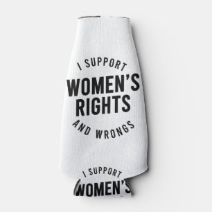 I Support Women's Rights AND WRONGS Bottle Cooler
