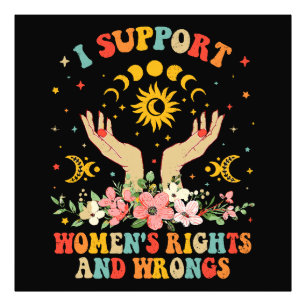 I support women's rights and wrongs vintage photo print
