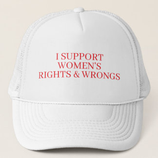 I SUPPORT WOMENS RIGHTS & WRONGS FUNNY COUPLE  TRUCKER HAT