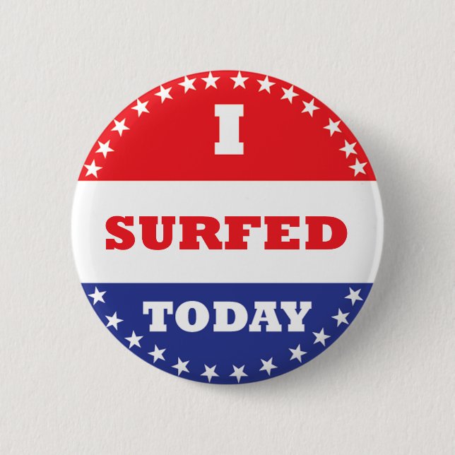 I Surfed Today 6 Cm Round Badge (Front)