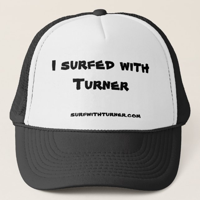'I surfed with Turner' trucker hat (Front)
