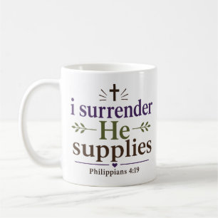 I Surrender He Supplies Christian Encouragement Coffee Mug