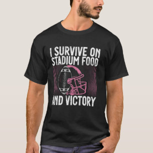 I Survive on Stadium Food and Victory Football Mum T-Shirt