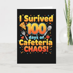 I Survived 100 Days Of Cafeteria Chaos Funny Lunch Card