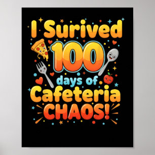 I Survived 100 Days Of Cafeteria Chaos Funny Lunch Poster